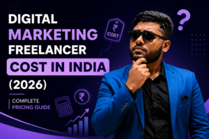 Digital Marketing Freelancer Cost in India (2026): Why?